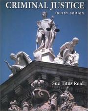 Cover of: Criminal justice by Sue Titus Reid, Sue Titus Reid