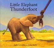 Cover of: Little Elephant Thunderfoot by Sally Grindley ; illustrated by John Butler.