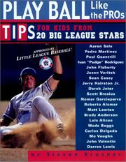 Cover of: Play Ball Like the Pros: Tips for Kids from 20 Big League Stars