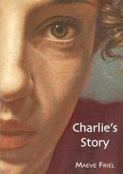 Cover of: Charlie's Story by Maeve Friel, Maeve Friel