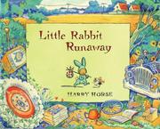 Cover of: Little Rabbit runaway | Harry Horse