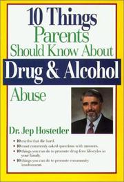 Cover of: 10 things parents should know about drug & alcohol abuse by Jeptha R. Hostetler