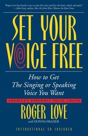 Cover of: Set Your Voice Free: How To Get The Singing Or Speaking Voice You Want