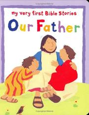 Cover of: Our Father (My Very First  Bible Stories Series) by Lois Rock