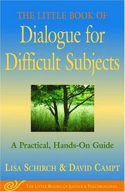 The little book of dialogue for difficult subjects by Lisa Schirch, David Campt