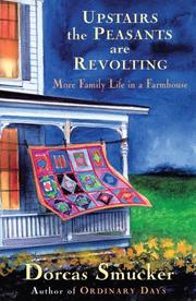 Cover of: Upstairs the Peasants Are Revolting: More Family Life in a Farmhouse