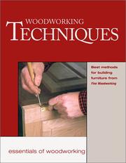 Cover of: Woodworking Techniques: Best Methods for Building Furniture