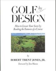 Golf by design by Robert Trent Jones, Tom Watson