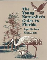 Cover of: The Young Naturalist's Guide to Florida by Peggy S. Lantz, Wendy A. Hale