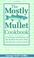 Cover of: The Mostly Mullet Cookbook