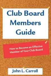 Cover of: Club Board Member's Guide: How to Become an Effective Member of Your Club Board