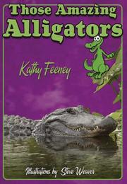 Cover of: Those Amazing Alligators | Kathy Feeney