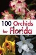 Cover of: 100 Orchids for Florida by Jack Kramer