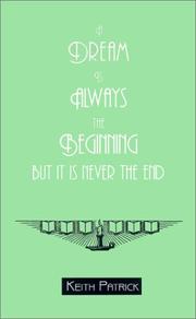 Cover of: A Dream is Always the Beginning But It Is Never the End