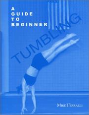 Cover of: A Guide to Beginner Tumbling by Mike Ferralli