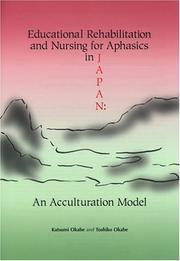 Cover of: Educational Rehabilitation and Nursing for Aphasics in Japan by Katsumi Okabe, Toshiko Okabe