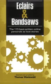Cover of: Eclairs & Bandsaws: The 115 Best-Written Online Personals as Love Stories