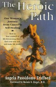 Cover of: The Heroic Path: One Woman's Journey from Cancer to Self-Healing  by Angela Passidomo Trafford