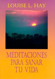 Cover of: Meditaciones Para Sanar Tu Vida by Louise L. Hay
