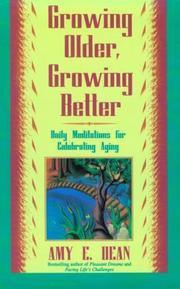 Cover of: Growing older, growing better by Amy Dean