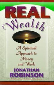 Cover of: Real wealth: a spiritual approach to money and work