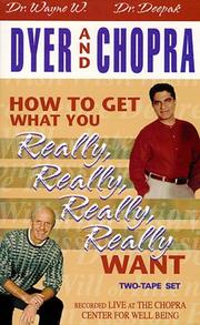 How to Get What You Really, Really Want by Wayne W. Dyer