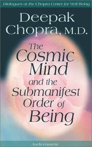 Cover of: The Cosmic Mind and the Submanifest Order of Being by Deepak Chopra