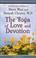 Cover of: Yoga of Love and Devotion