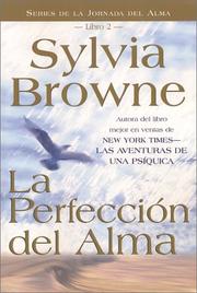 Cover of: La Perfeccion Del Alma (Browne, Sylvia. Journey of the Soul. Book 2.) by Sylvia Browne