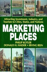 Cover of: Marketing places: attracting investment, industry, and tourism to cities, states, and nations