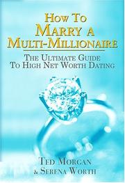 Cover of: How To Marry A Multi-millionaire: The Ultimate Guide To High Net Worth Dating