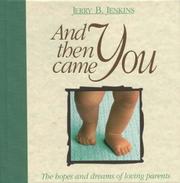 Cover of: And then came you: the hopes and dreams of loving parents