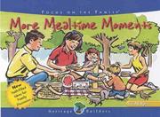 Cover of: More Mealtime Moments by Linda Wurzbacher, Kevin Miller, Ed Strauss