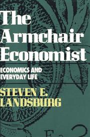 Cover of: The armchair economist by Steven E. Landsburg