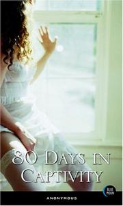 Cover of: 80 days in captivity by Anonymous ; edited with an afterword by Michael Hemmingson.
