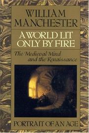 Cover of: A world lit only by fire by William Manchester