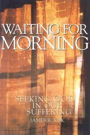 Cover of: Waiting for morning: seeking God in our suffering