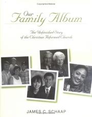 Cover of: Our family album: the unfinished story of the Christian Reformed Church