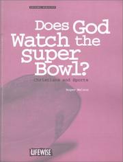 Cover of: Does God Watch the Super Bowl?: Christians and Sports (Lifewise)