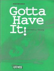 Cover of: Gotta Have It!: It's a Stewardship Thing (Lifewise)