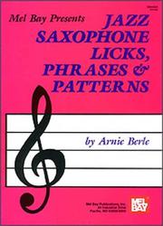 Cover of: Mel Bay Presents Jazz Saxophone Licks, Phrases and Patterns