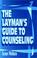 Cover of: The Layman's Guide to Counseling