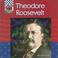 Cover of: Theodore Roosevelt (United States Presidents)