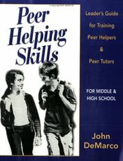 Cover of: Peer helping skills: a leader's guide to training peer helpers and peer tutors for middle and high school