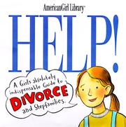 Cover of: Help! A Girl's Guide to Divorce and Stepfamilies by Nancy Holyoke, Nancy Holyoke