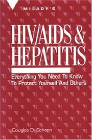 Cover of: HIV/AIDS and Hepatitis: Everything You Need to Know to Protect Yourself