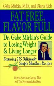 Cover of: Fat free, flavor full: Dr. Gabe Mirkin's guide to losing weight and living longer
