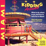 Cover of: Kidding around Miami: what to do, where to go, and how to have fun in Miami