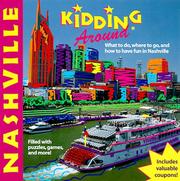 Cover of: Kidding around Nashville: what to do, where to go, and how to have fun in Nashville / by Tracy Barrett.