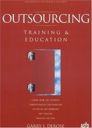 Cover of: Outsourcing Training & Education by Garry DeRose